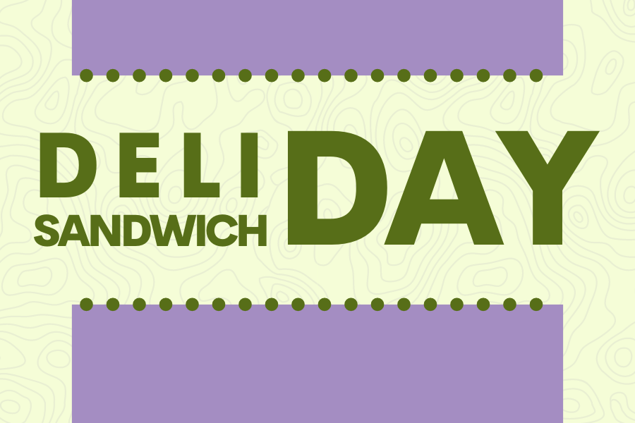 Image depicting our Deli Sandwich Day signage in green and purple colors. Click on the image to open the link to our special event webpage.